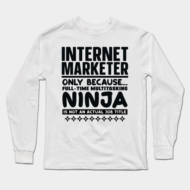 Internet Marketer Ninja Long Sleeve T-Shirt by colorsplash